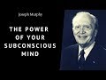 Joseph Murphy Talk - The Power Of Your Subconscious Mind: How to Pray Effectively - 💫