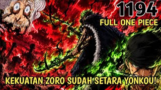 FULL ONE PIECE 1194 - GILA! ZORO AKHIRNYA SETARA DGN MIHAWK & SHANKS?! KEKUATAN BARUNYA TERLALU OPE!