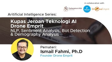 Kupas Jeroan Teknologi AI Drone Emprit: NLP, Sentiment Analysis, Bot Detection & Demography Analysis