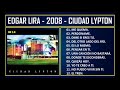 Edgar Lira - 2008 - Ciudad Lypton