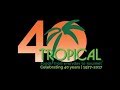 Tropical foods  celebrating 40 years