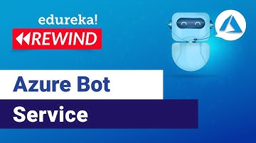 Azure Bot Service Tutorial For Beginners | Azure Certification Training | Edureka | Azure Rewind - 4