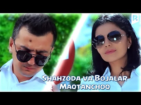 Shahzoda & Bojalar - Maqtanchoq (Official video)