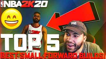 NBA 2K20 | TOP 5 BEST SMALL FORWARD BUILDS!