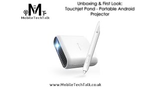 Unboxing & First Look - Touchjet Pond Portable Android Projector