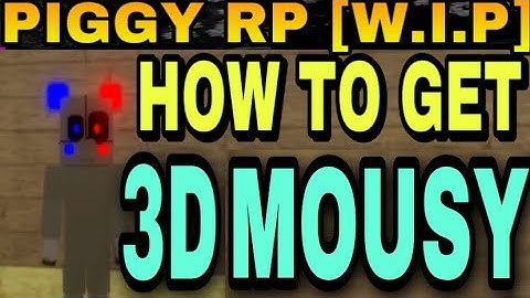 How to get 3D MOUSY + “MOUSY HEAD" BADGE in PIGGY RP [W.I.P] - ROBLOX