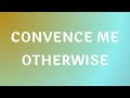 Maroon 5 Convince Me Otherwise Lyrics Ft H E R It S Been A Minute It S Been Sometime Now mp3