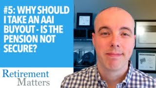 #5 Why Should I Take an AAI Buyout Is the Pension not Secure?