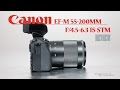 Canon EF-M 55-200mm f/4.5-6.3 IS  STM Review - Compact Reach