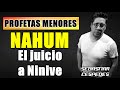 NAHUM 1 al 3 - El juicio de Dios a Ninive