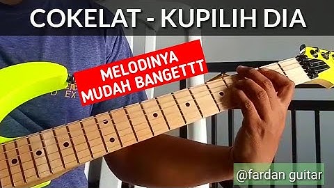 COKELAT - KUPILIH DIA (Tutorial melodi)