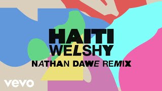 Welshy - Haiti (Nathan Dawe Remix) [Lyric Video]