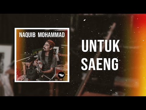 Naquib Mohammad - Untuk Saeng (Official Audio)