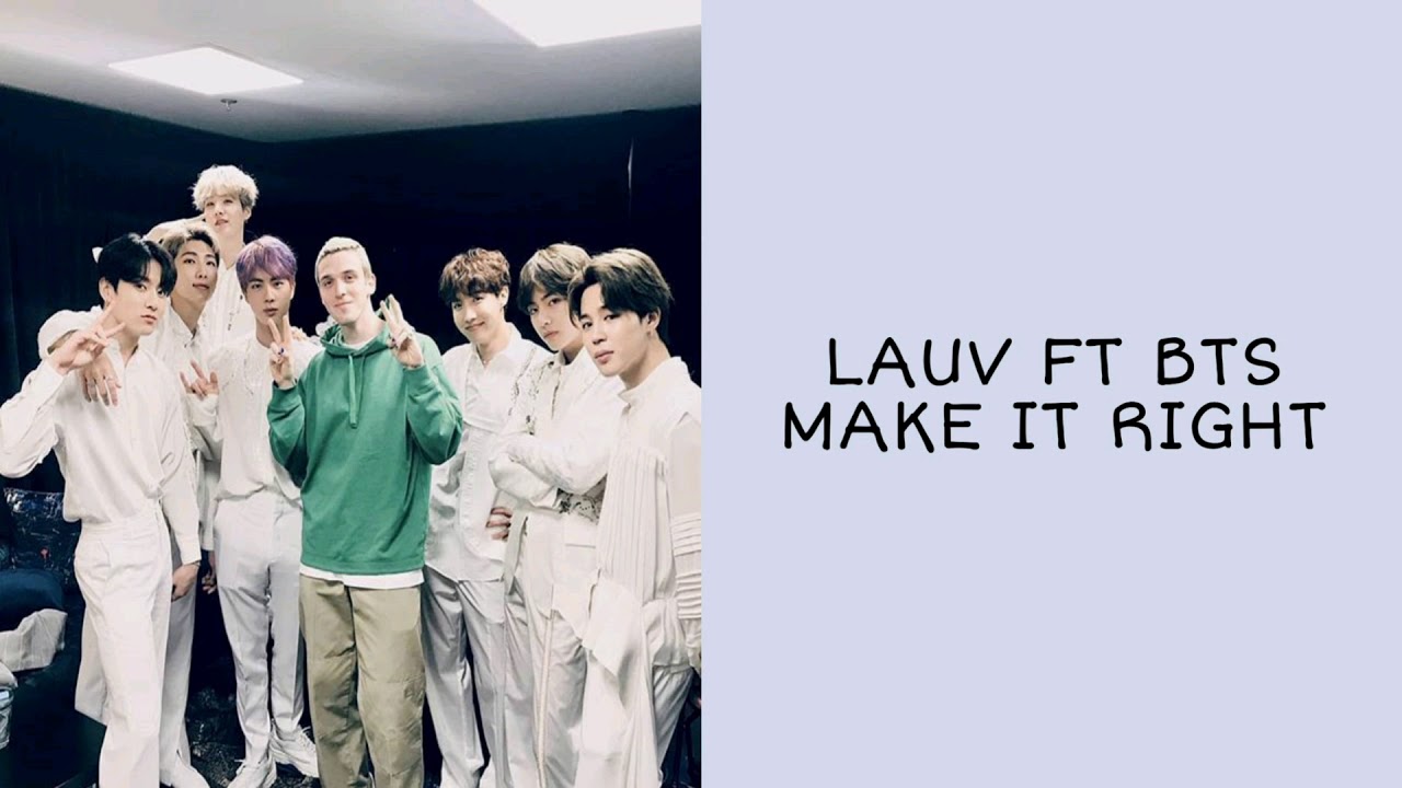 Lauv ft Bts - Make It Right (lirik) - YouTube