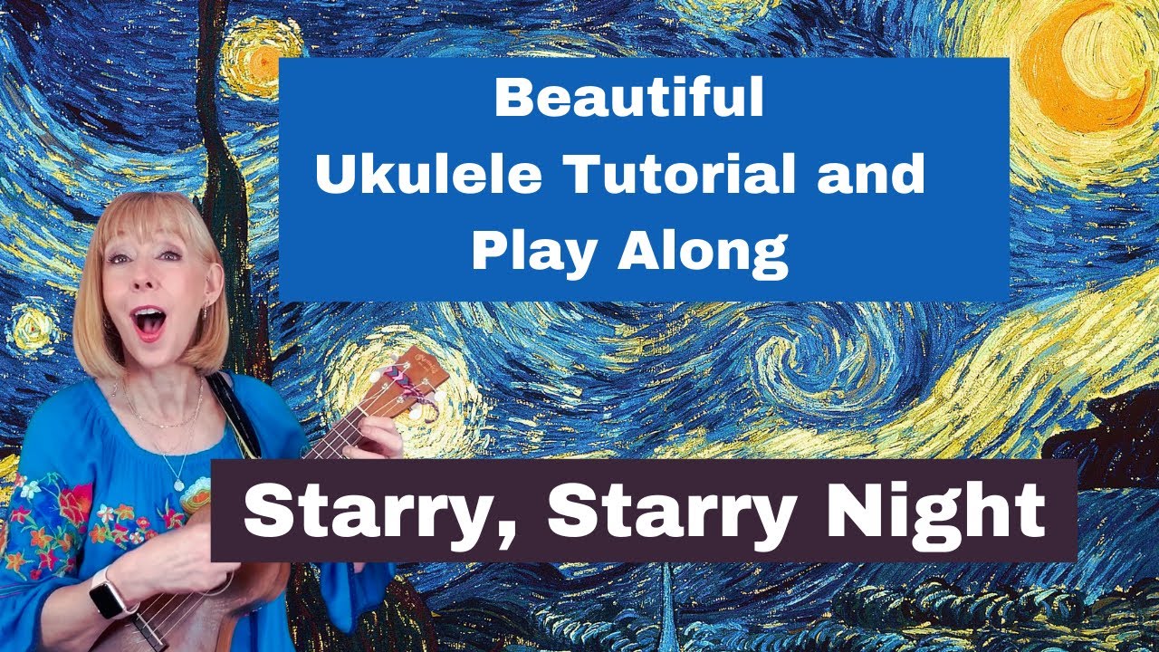 Beautiful Ukulele Tutorial and Play Along   Vincent or Starry Starry Night
