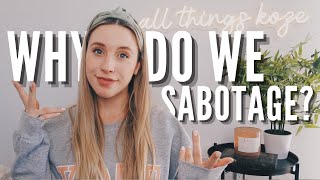 Why You're Sabotaging What You Really Want