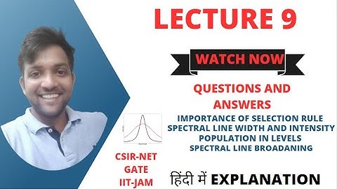 QNA series | CSIR, UGC-NET and GATE exams |Spectral line width and Intensity|