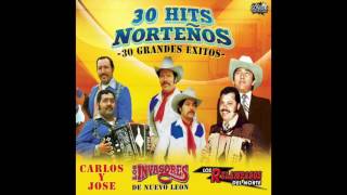 Carlos y Jose, Los Invasores, Los Relampagos - 30 Hits Norteños, 30 Grandes Exitos (Disco Completo)