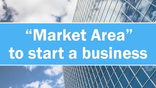How to Choose Market Area to Start Your Own Business