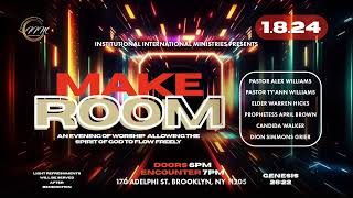 Make Room The Worship Experience | Institutional International Ministries | Pastor Alex Williams