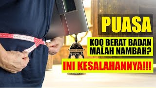 Puasa Koq Berat Badan Malah Nambah Ini Kesalahannya