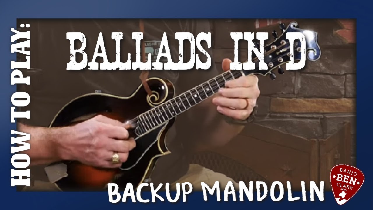 Exploring Mandolin Backup- Ballads in D!
