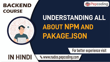 Understanding all about NPM and package.json| | Learn backend development in hindi