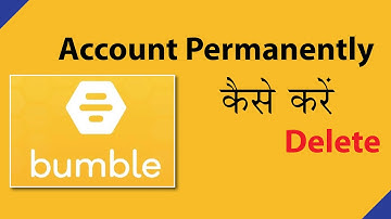 How to Delete Bumble Dating App Account Permanently