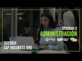 Tutoría SAP Business One - EP 2 Administración