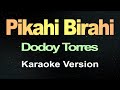 Pikahi Birahi - Dodoy Torres &amp; Waraynon Music (Karaoke Version)