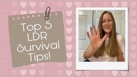My Top 5 LDR Survival Tips! 👩‍❤️‍👨