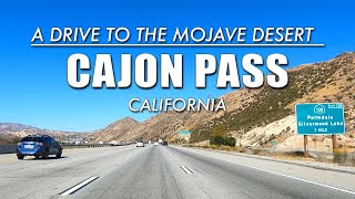 A drive in the Cajon Pass to the Mojave Desert in California - (No talking - No music)