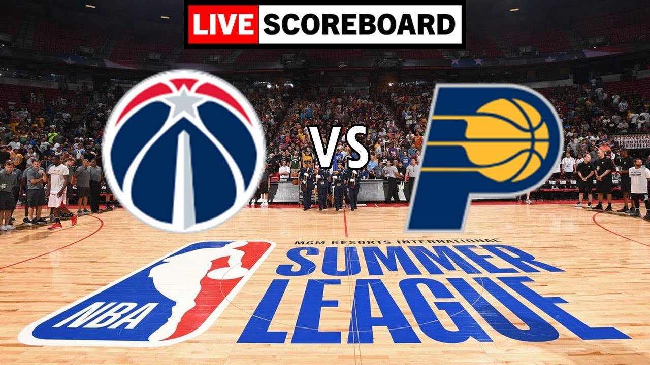 NBA Live Washington Wizards vs Indiana Pacers NBA Summer League 2023 LIVE Scoreboard
