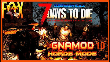 7 Days to Die Coop with Games4Kickz! Gnamod Horde Mode Season 2 - Episode 5