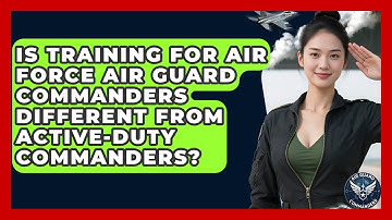 Is Training for Air Force Air Guard Commanders Different from Active-Duty Commanders?