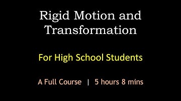 Rigid Motion and Transformation for High School Students | A Full Course | Maths Center