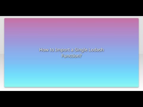 How to Import a Single Lodash Function?