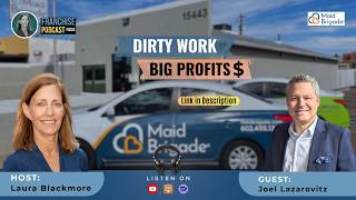 Is The Cleaning Industry Right for You? A Maid Brigade Deep Dive with Lazarovitz | Franchise Focus