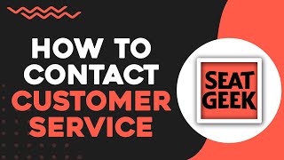 How To Contact SeatGeek Customer Service (Quick Tutorial)