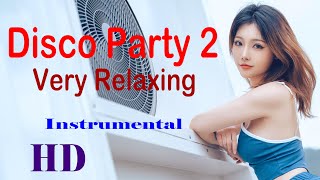 Disco Party 2 - Very Relaxing  -  Instrumental  - HD