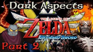 Dark Aspects #33 - The Legend of Zelda: Skyward Sword (Part II) - Thane Gaming