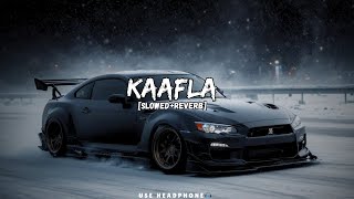 KAAFLA (Slowed Reverb) Varinder Brar Full Song | Kaafla Full Song I