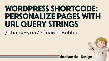 Personalize pages with URL query parameters (WordPress shortcode!)