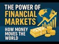 Ep7-The Power of Financial Markets: How Money Moves the World