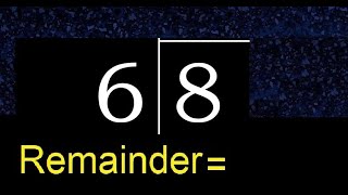 Divide 8 by 6 . remainder , quotient  . Division with 1 Digit Divisors .  How to do division