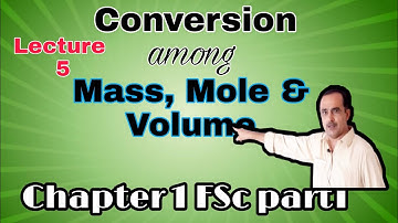 Mole and Chemical Equation part2/2|| Conversion among Mole,Mass and Volume| Stoichiometry Farman Ali