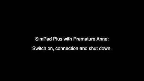 SimPad Plus with Premature Anne: Switch on, connection and shut down