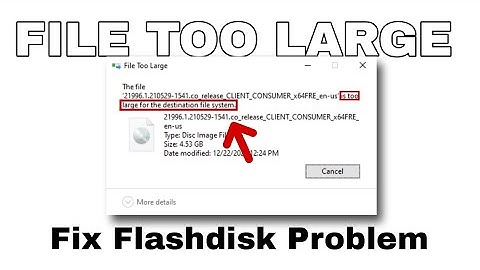 Failed when send large files to flashdisk (Value too large for defined data type/File too large)