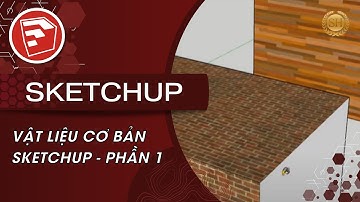 ❤HỌC SKETCHUP VỚI SENHOUSE ❤Bài 5: VẬT LIỆU CƠ BẢN SKETCHUP - PHẦN 1