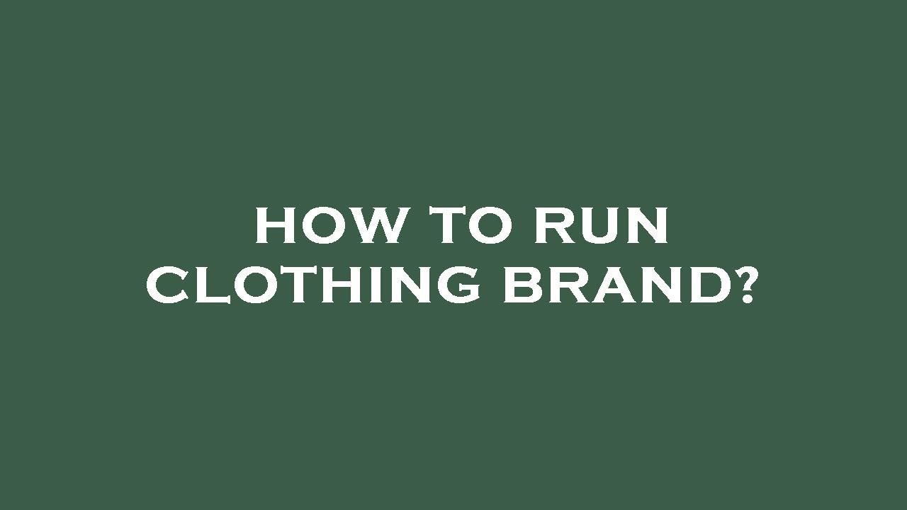 How to run clothing brand? YouTube